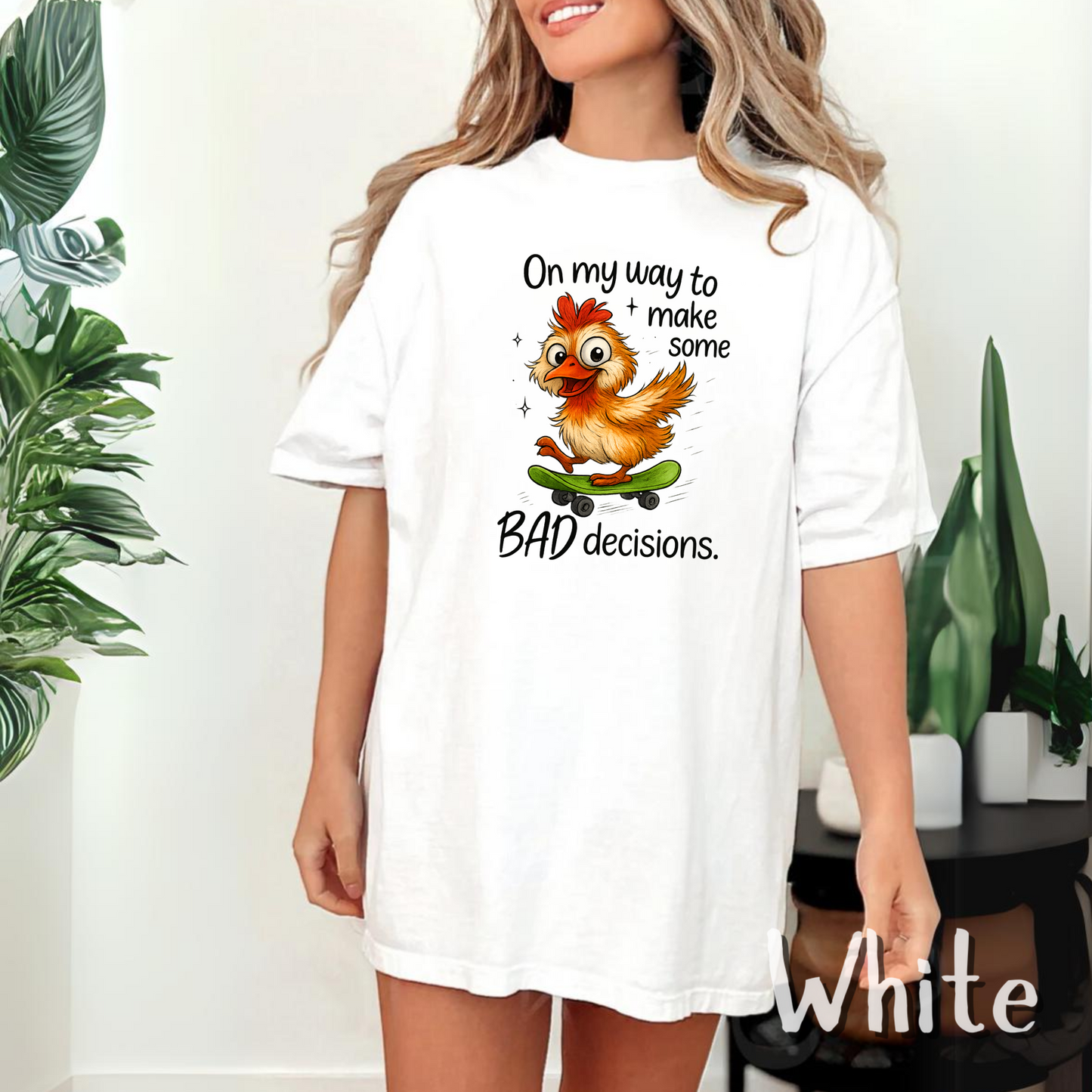 On My Way To Make Some Bad Decisions Tshirt, Sarcastic Adult Quote, Silly Chicken Skateboarding, Best Friend Gift, Gift for Friend, Bride Tshirt