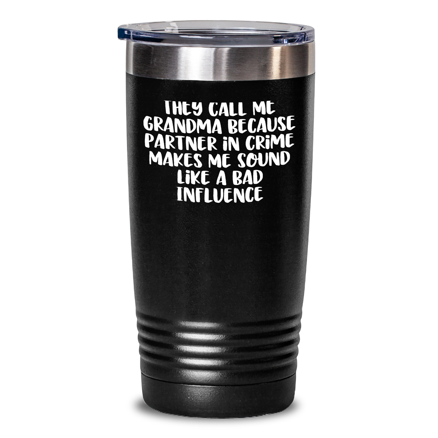 Funny Grandma Gifts, 'They Call Me Grandma Because Partner In Crime Makes Me Sound Like A Bad Influence' Tumbler for Grandma, 20oz or 30oz Graduation Gifts from Friends, Coworkers, Family - Main