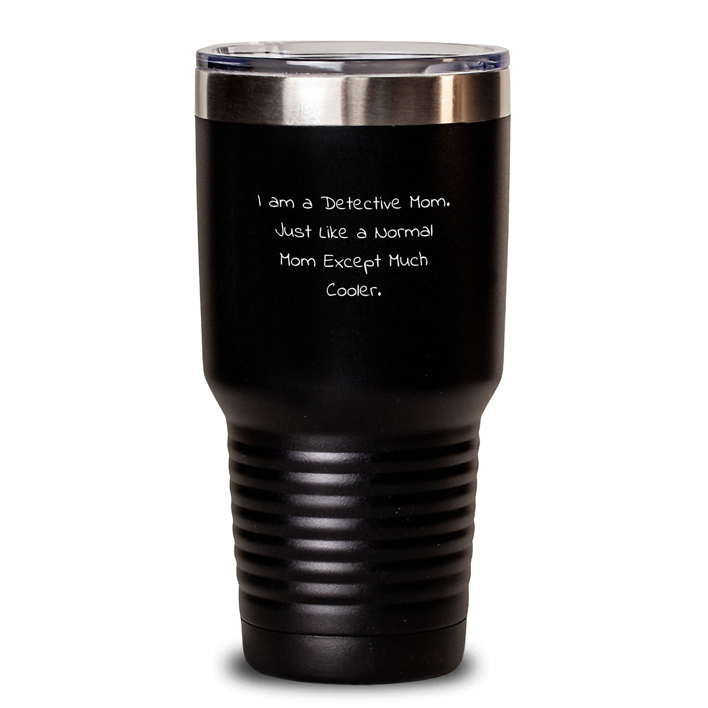 Funny Detective Mom Gifts for Men, Unique Christmas Tumblers with I Am A Detective Mom Except Much Cooler, Stainless Steel, Black, 20oz or 30oz - Main