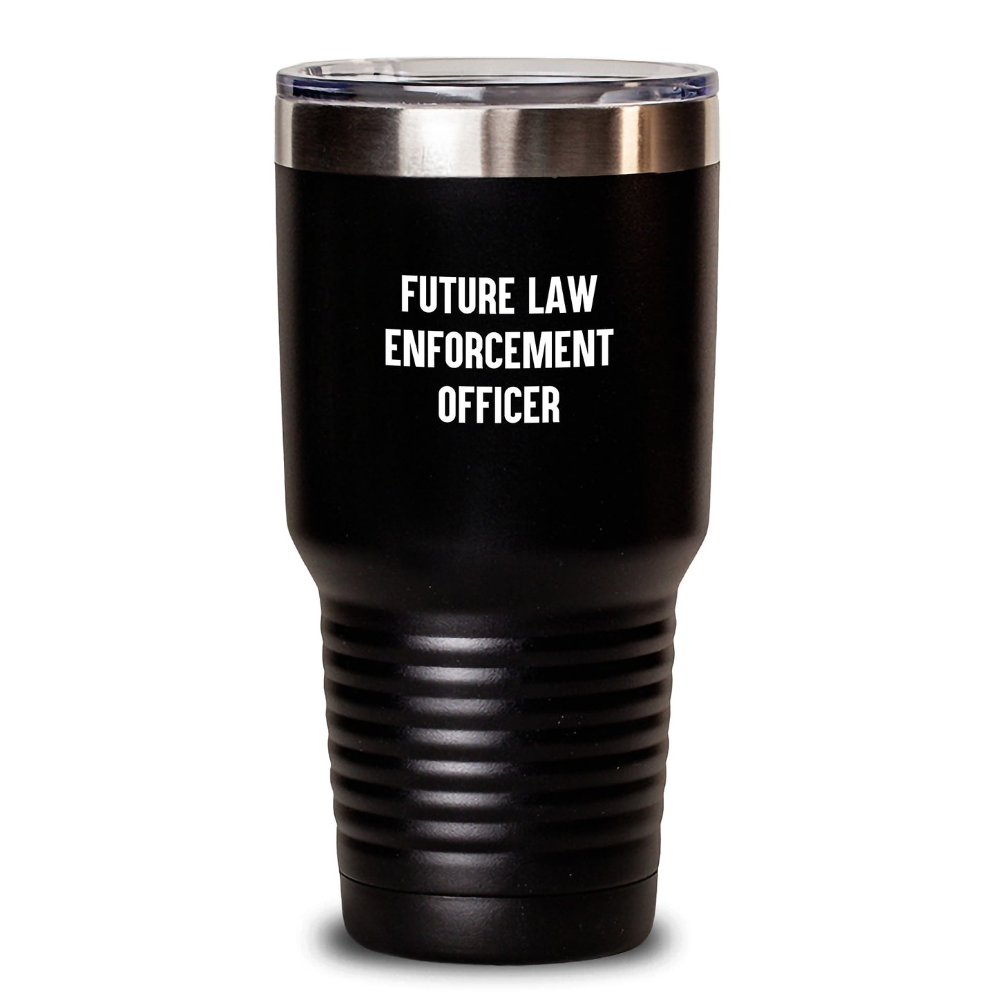 Funny Gifts for Future Law Enforcement Officer, Men - Black 20oz/30oz Tumbler, Law Enforcement Officer Quote, Gifts from Mom, Dad, Friends, Family for Christmas Unique Gifts - Main