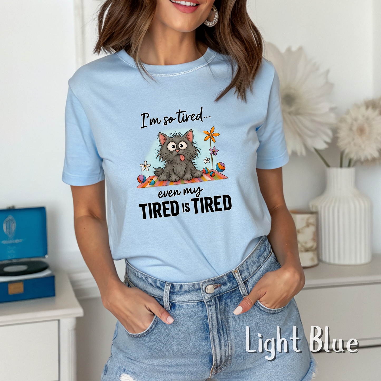 Funny Tired Cat T-Shirt – I’m So Tired Even My Tired Is Tired Tee – Exhausted Unisex Shirt for Pet Lovers, Moms, and Sarcastic Humans