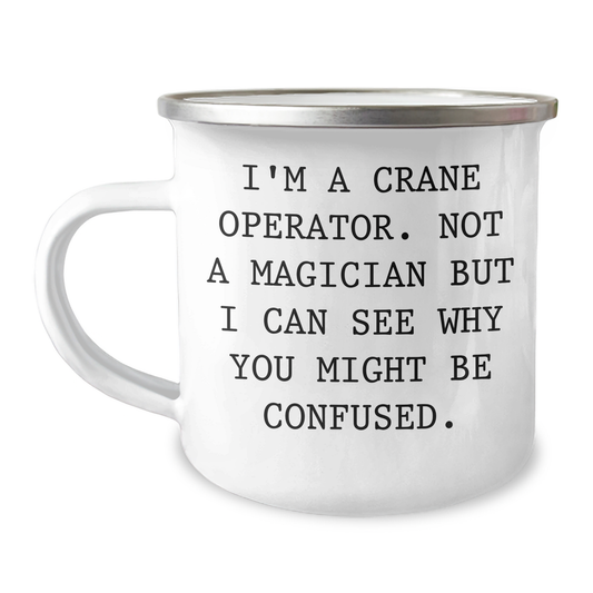 Crane Operator Gifts from Men - I'm A Crane Operator, Not A Magician, Funny Camping Mug for Father's Day - Image 1
