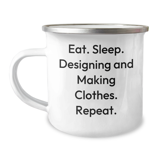 Designing and Making Clothes Enthusiasts Gifts from Friends for Men - Eat. Sleep. Designing And Making Clothes. Repeat. Funny Camping Mug for Father's Day - Image 1