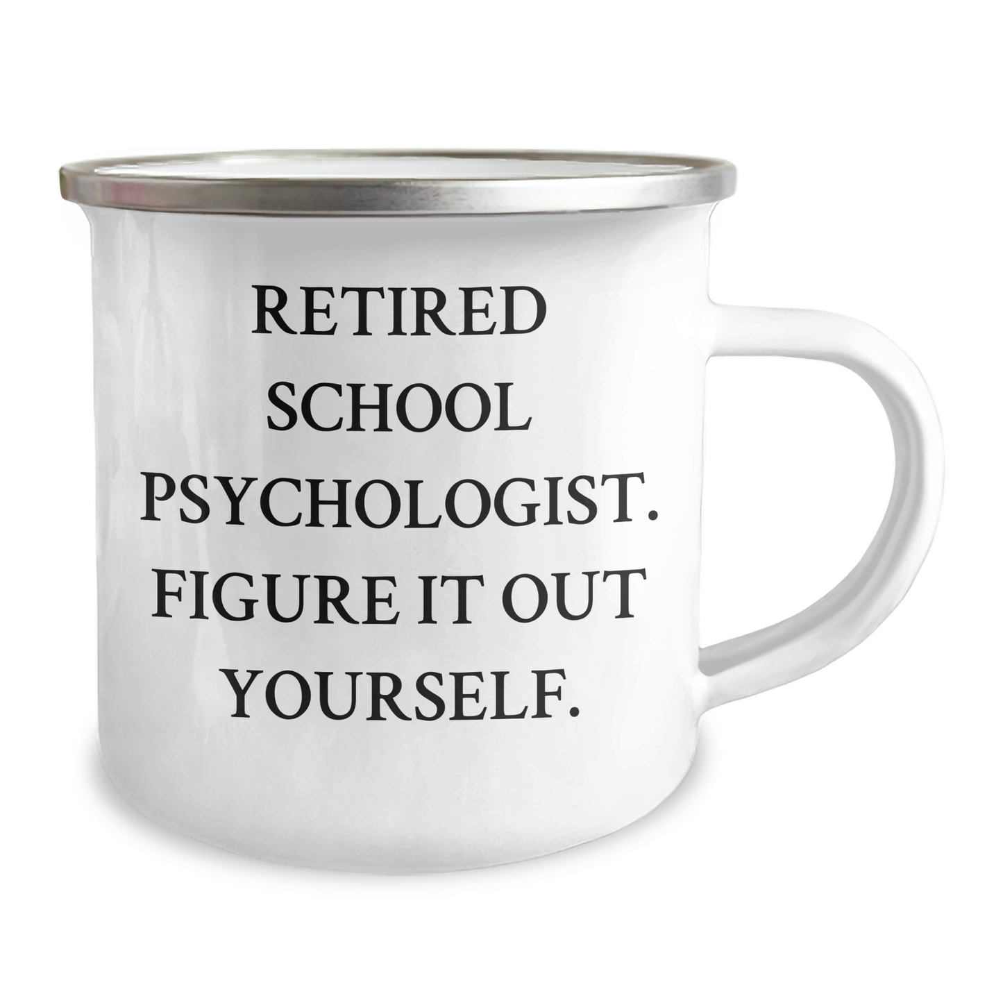 Funny School Psychologist Gifts - 'Figure It Out Yourself.' Quote Camping Mug for Mother's Day, Gifts from Mom to School Psychologist - Image 2