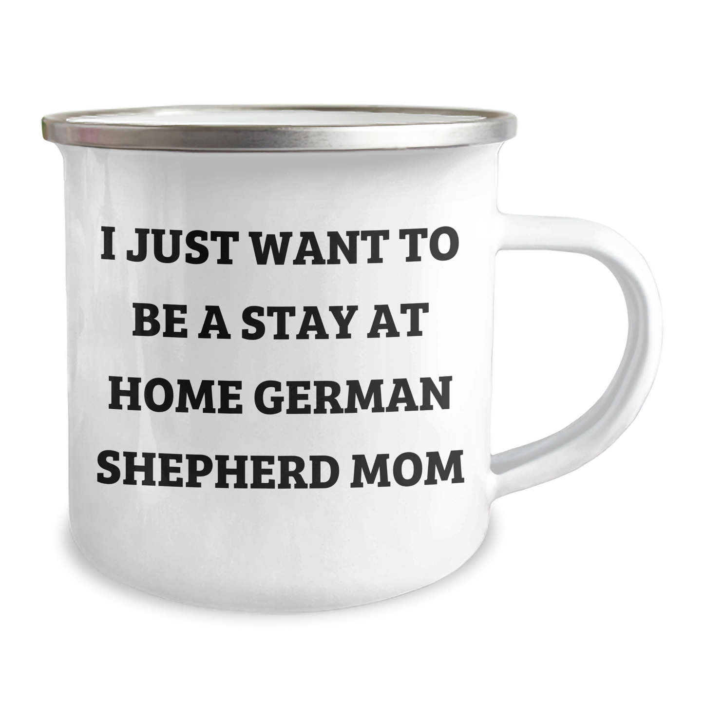Funny German Shepherd Dog Mom Gifts for Dad's Camping Adventures, 'I Just Want To Be A Stay At Home German Shepherd Mom', 12 oz Camping Mug, Gifts from Men to Family - Image 2