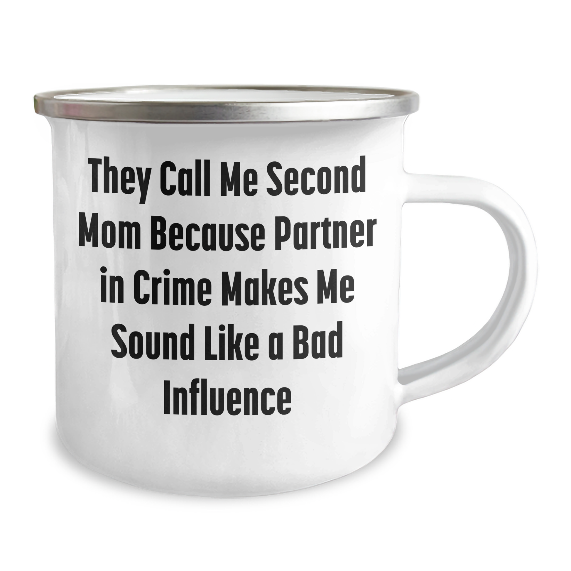 Second Mom Gifts - Funny Camping Mug, Unique Father's Day Presents from Family to Second Mom, 'They Call Me Second Mom Because Partner In Crime Makes Me Sound Like A Bad Influence' - Image 2