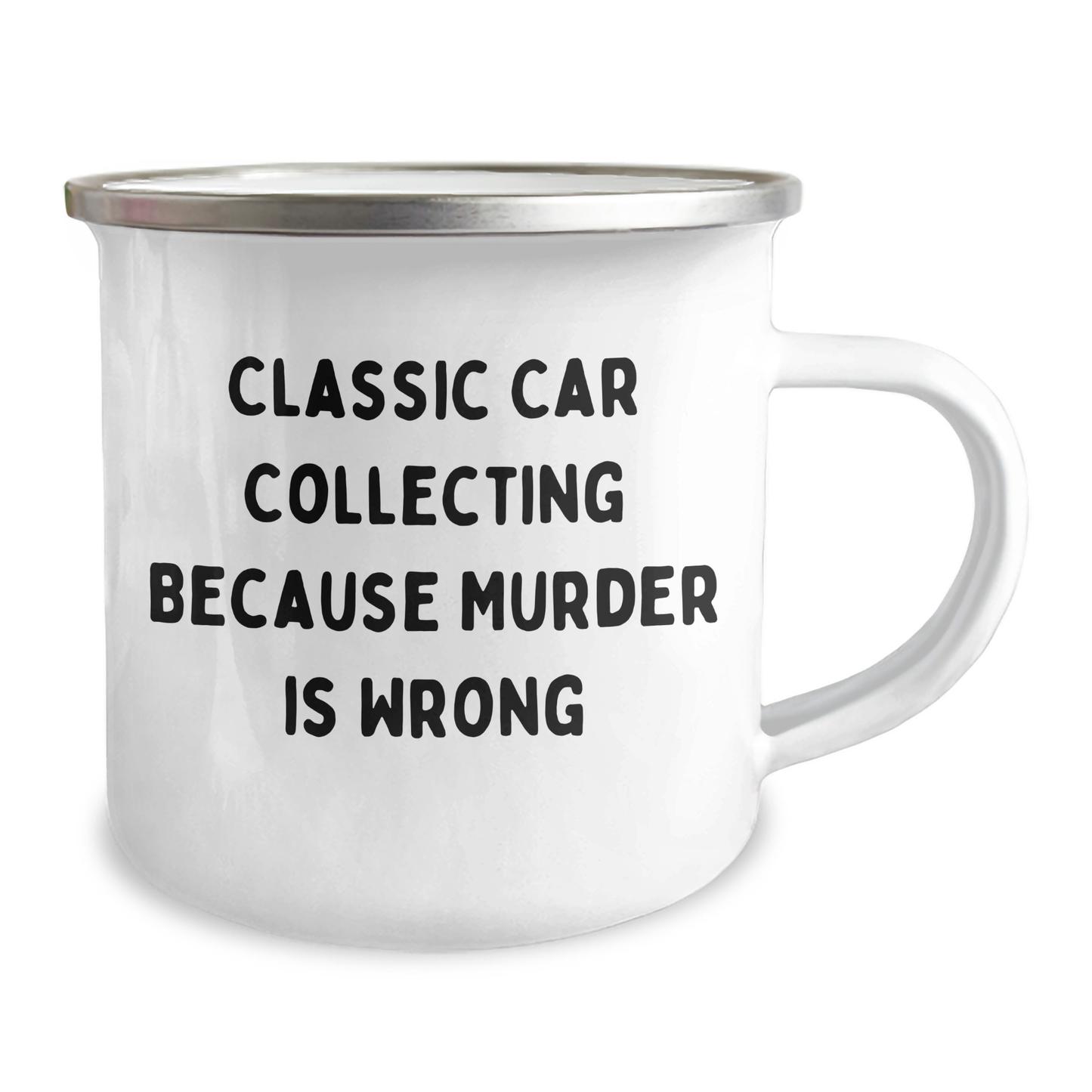 Classic Car Collecting Gifts from Friends for Mother's Day - 'Classic Car Collecting Because Murder Is Wrong' Camping Mug - Image 2