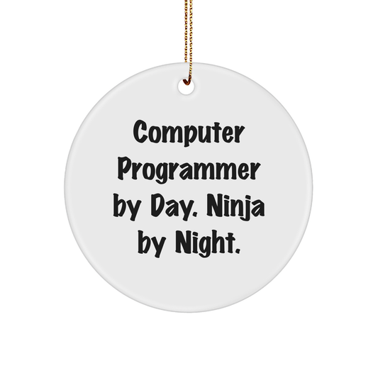 Computer Programmer Gifts by Day, Ninja Gifts by Night, Circle Ornament, Funny Quote, Christmas Unique Gifts from Friends - Image 1