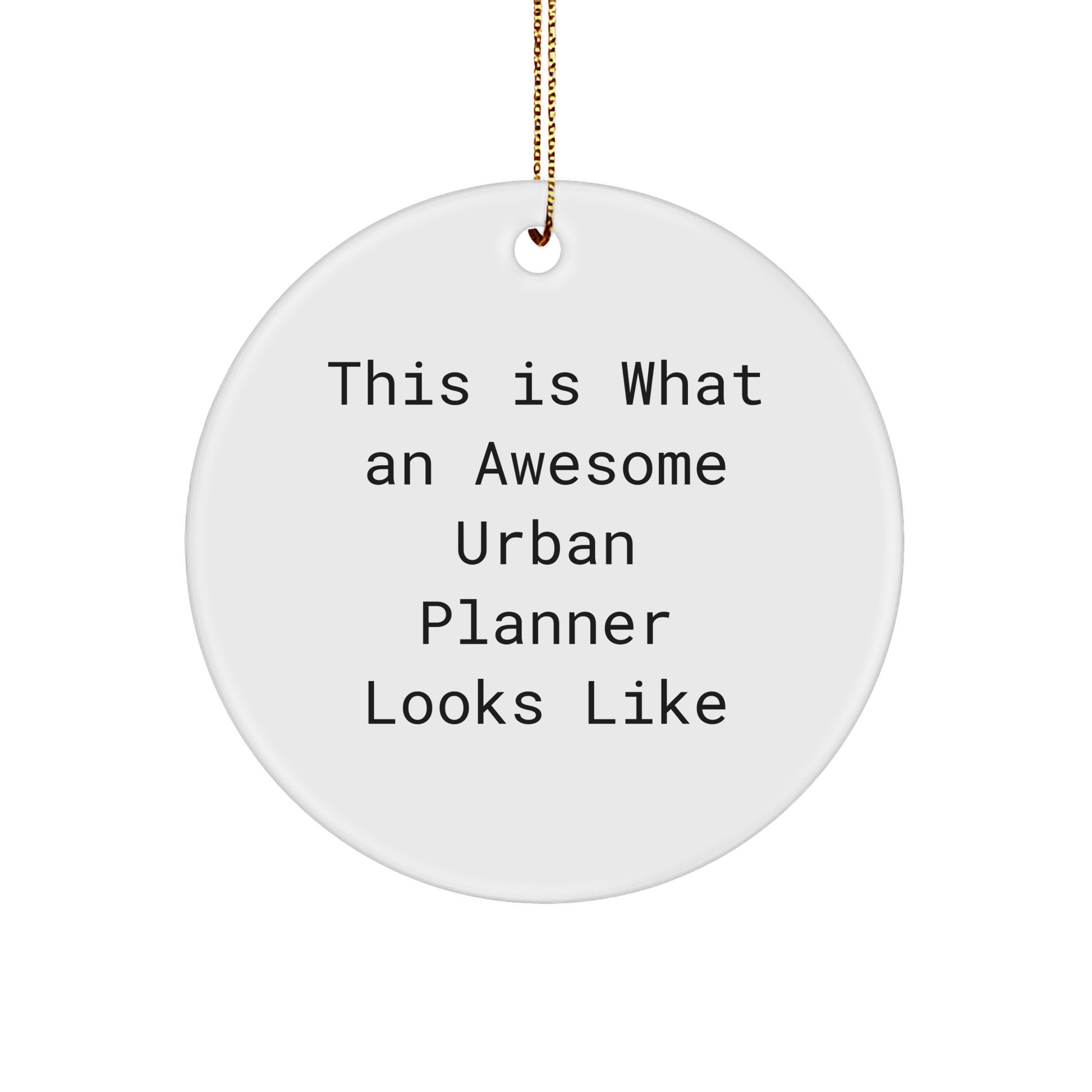 Funny Urban Planner Gifts from Friends - This Is What An Awesome Urban Planner Looks Like Circle Ornament for Christmas - Image 1