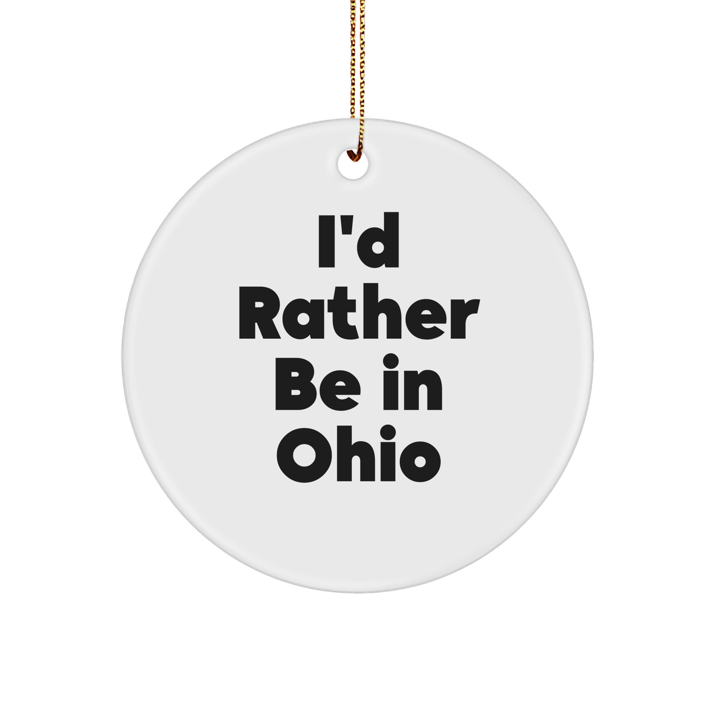 Ohio Circle Ornament Gifts from Men to Ohio Lovers for Christmas 'I'd Rather Be In Ohio' Quote - Image 1
