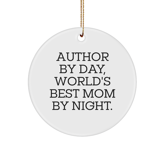 Author Gifts for Men - Funny Circle Ornament, Gifts from Friends, Author By Day, World's Best Mom By Night. - Image 1