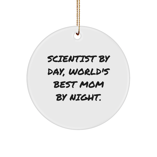 Scientist Gifts for Christmas, Circle Ornament, 'Scientist By Day, World's Best Mom By Night.' Funny Gift for Scientist Women or Men, Gifts from Mom, Gifts for Scientist Friends, Family, or Coworkers - Image 1
