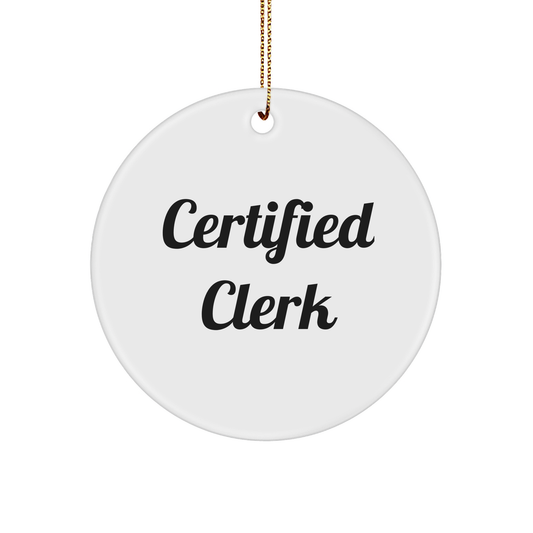 Cute Certified Clerk Quote Circle Ornament Gifts for Men, Women, Friends, Family from Coworkers, Christmas Unique Presents - Image 1