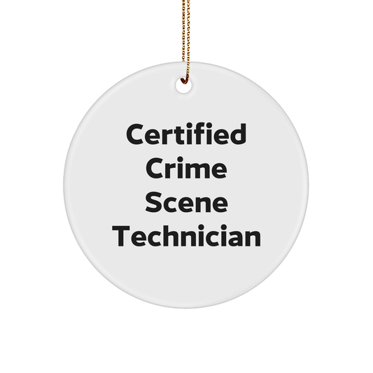 Gifts from Crime Scene Technician Friends, Funny Quote Certified Crime Scene Technician Circle Ornament, Christmas Unique Gifts for Men Women Coworkers Family - Image 1