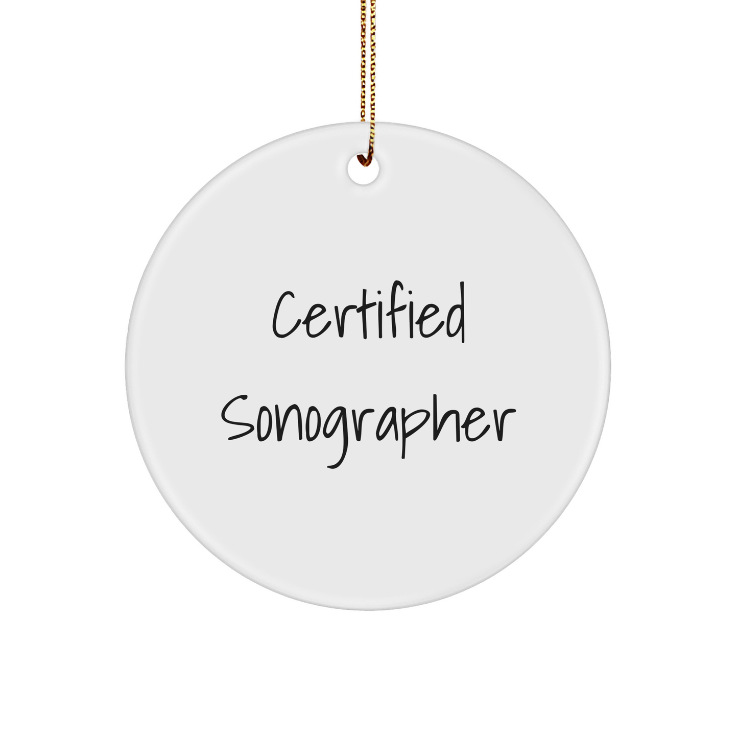 Gifts from Friends for Certified Sonographer - Circle Ornament, Funny Quote, Christmas Unique Gifts - Image 1