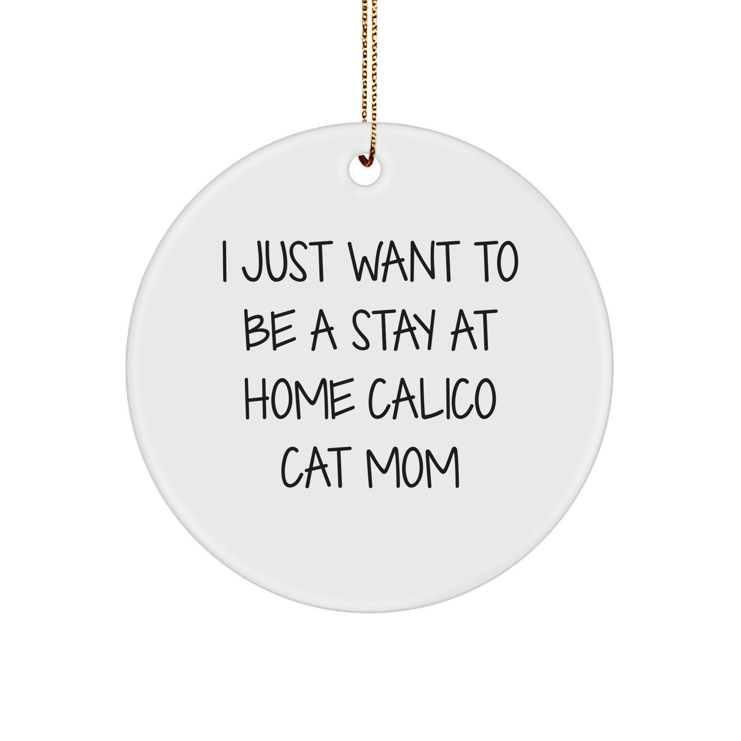 Calico Cat Gifts, Funny Quote Mom Circle Ornament, Gifts from Friends for Family, Vibrant Christmas Decor - Image 1