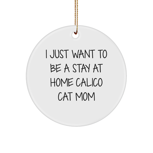 Calico Cat Gifts, Funny Quote Mom Circle Ornament, Gifts from Friends for Family, Vibrant Christmas Decor - Image 1