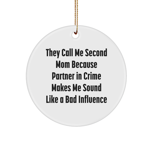 Second Mom Gifts, Circle Ornament, Funny Quote - 'They Call Me Second Mom' - Christmas Unique Gifts from Family to Second Mom - Image 1