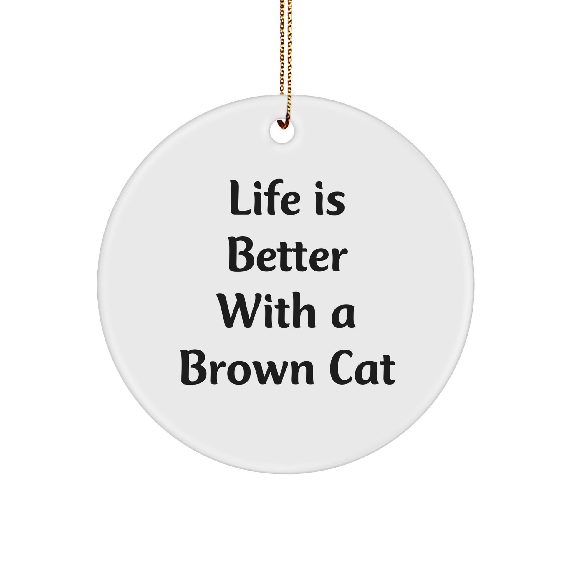 Brown Cat Enthusiasts' Delight, Funny Quote Circle Ornament Gifts from Friends, Christmas Unique Gifts for Brown Cat Lovers - Image 1