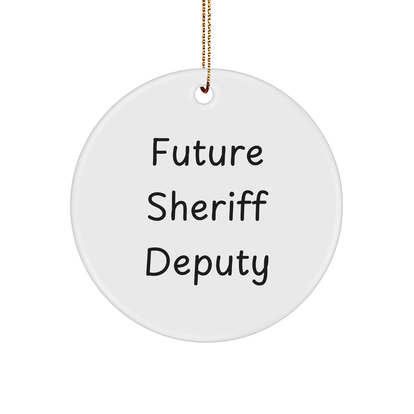 Funny Sheriff Deputy Christmas Unique Gifts for Future Sheriff Deputy Circle Ornament from Family - Image 1
