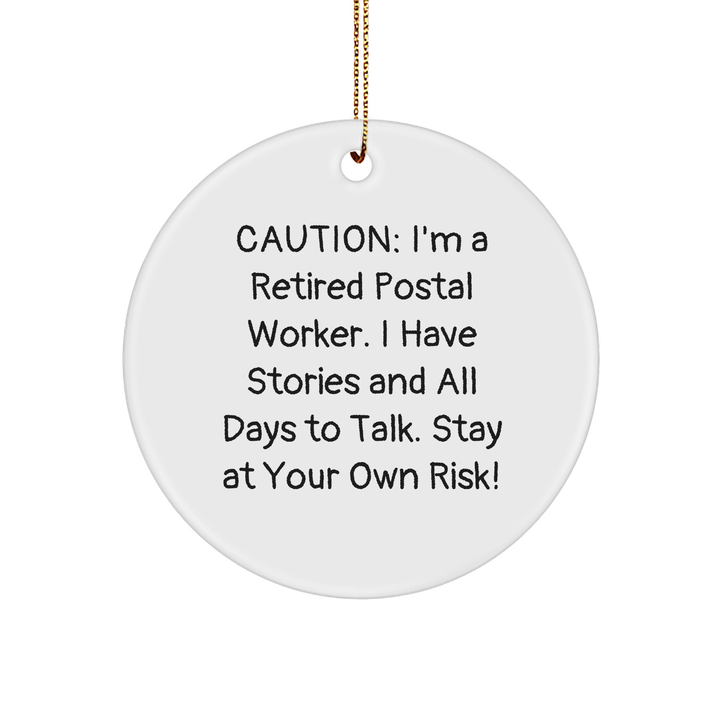 Funny Postal Worker Gifts from Friends - 'Caution: I'm A Retired Postal Worker...' Circle Ornament for Christmas - Image 1
