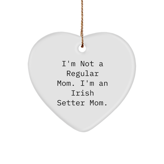 Irish Setter Dog Mom Gifts from Family - 'I'm Not A Regular Mom. I'm An Irish Setter Mom.' Heart Ornament for Christmas - Image 1