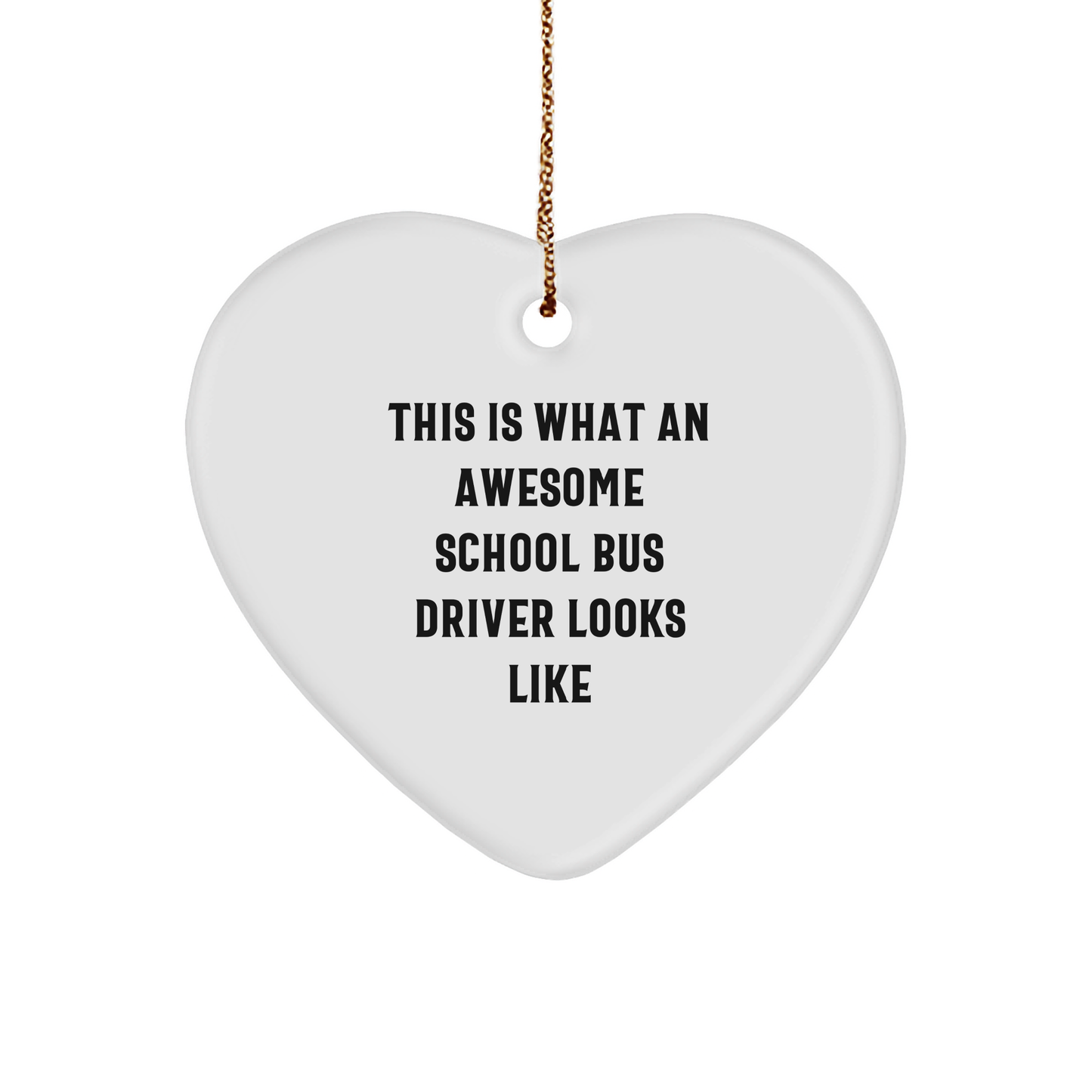 Funny School Bus Driver Gifts from Friends - Heart Ornament with Inspirational Quote, Perfect for Christmas - Image 1