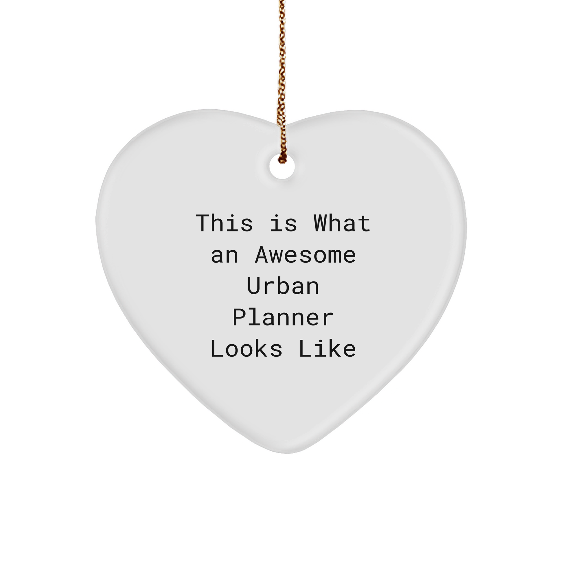 Urban Planner Gifts from Friends - Heart Ornament with Funny Quote 'This Is What An Awesome Urban Planner Looks Like' for Christmas - Image 1
