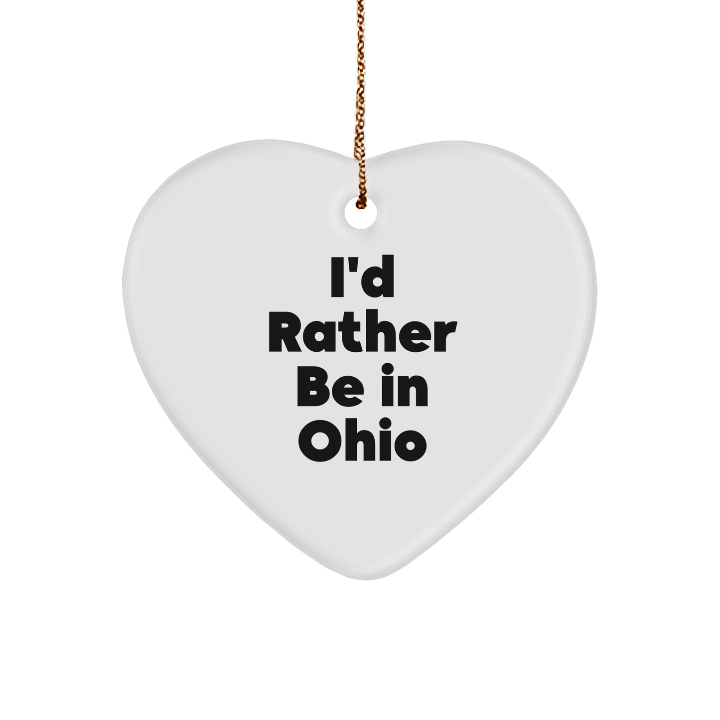 Funny Ohio Heart Ornament Gifts from Friends for 'I'd Rather Be In Ohio' Lovers - Christmas Unique Ohio Gifts - Image 1