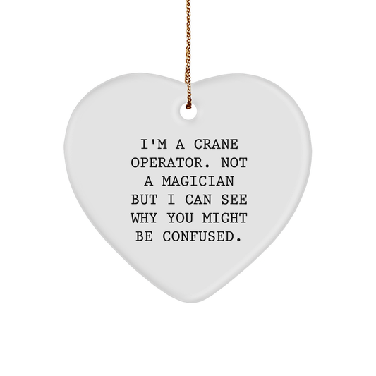 Crane Operator Gifts, Funny Quote Heart Ornament, White Heart Shaped, Christmas Unique Gifts from Friends, Gifts for Crane Operator - Image 1