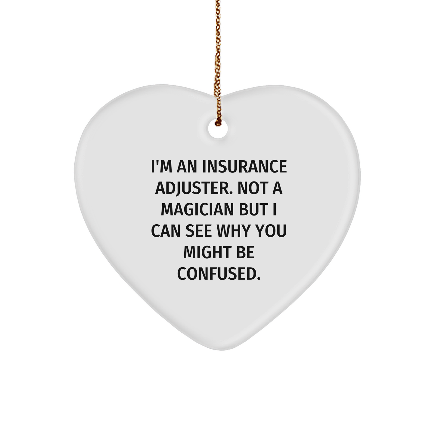 Insurance Adjuster Humor Gifts from Friends, Funny Heart Ornament for Insurance Adjusters, Christmas Unique Gifts for Women - Image 1