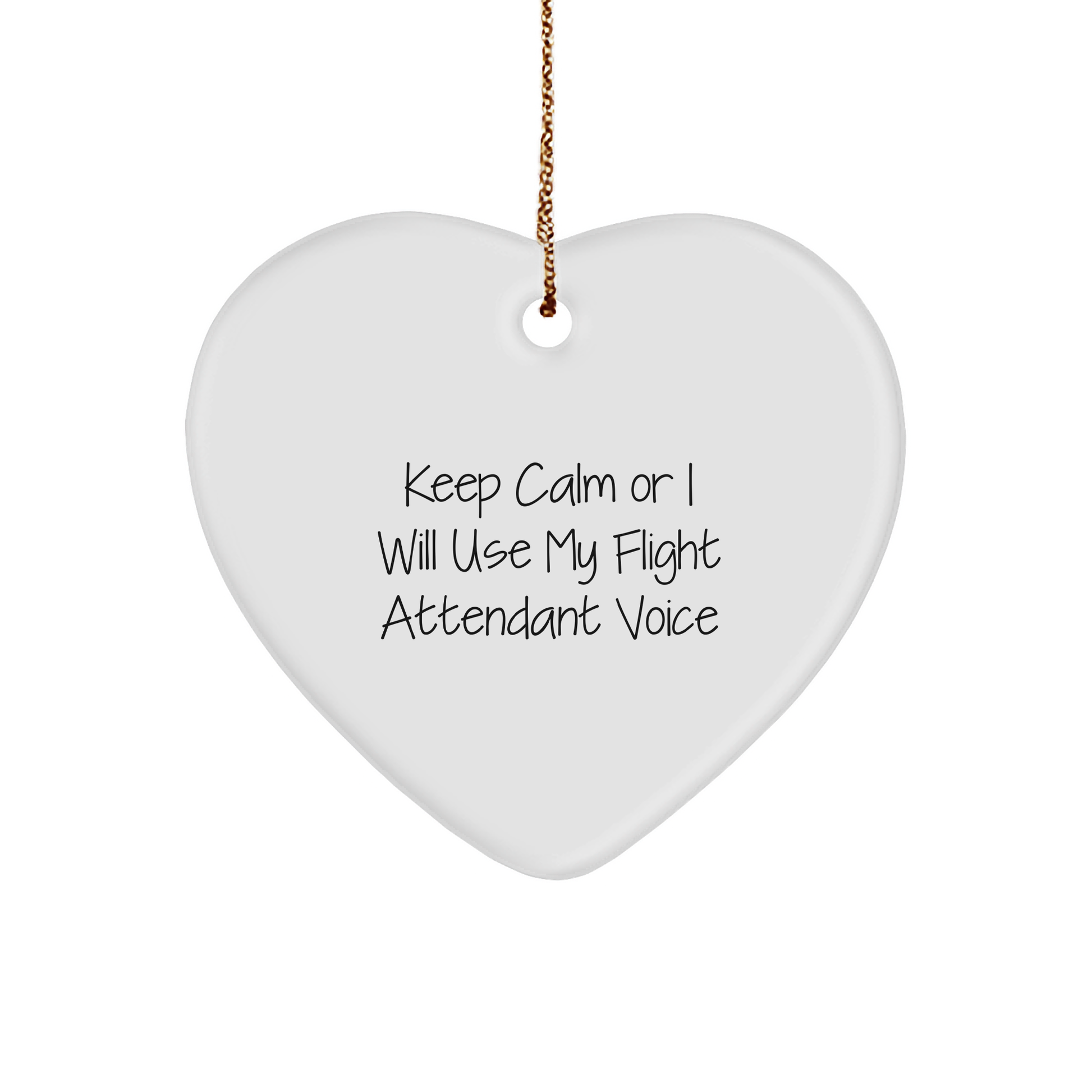 Flight Attendant Gifts from Friends, Coworkers, or Family - Keep Calm Or I Will Use My Flight Attendant Voice Heart Ornament for Christmas - Image 1