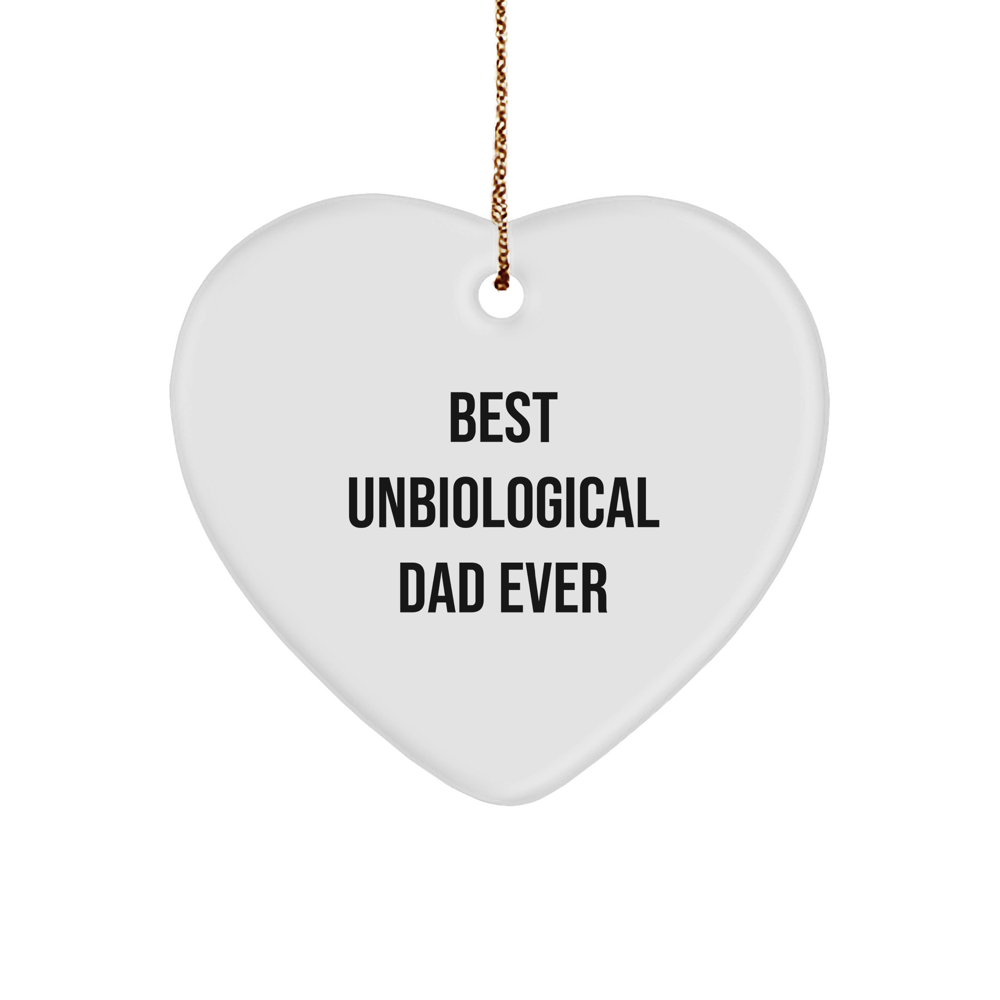Funny Unbiological Dad Gifts - 'Best Unbiological Dad Ever' Heart Ornament for Christmas, Gifts from Friends for Unbiological Dads - Image 1