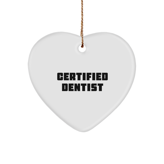 Funny Dentist Quotes Gifts from Friends to Dentist Christmas Heart Ornament, Certified Dentist Approved, White Heart Shaped MDF - Image 1