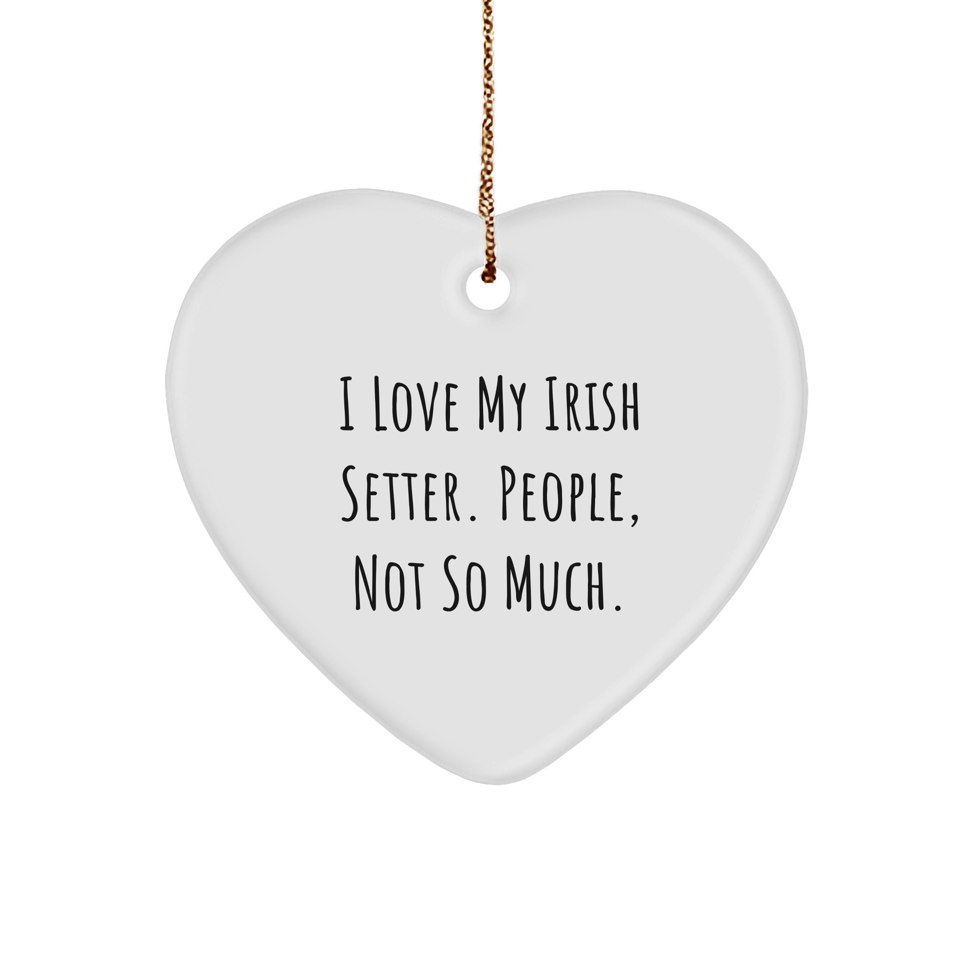 Irish Setter Dog Lovers Gifts, I Love My Irish Setter, Funny Heart Ornament, Christmas Unique Gifts from Friends - Image 1
