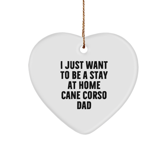 Cute Cane Corso Dog Gifts for Men from I Just Want To Be A Stay At Home Cane Corso Dad - Heart Ornament for Christmas - Image 1