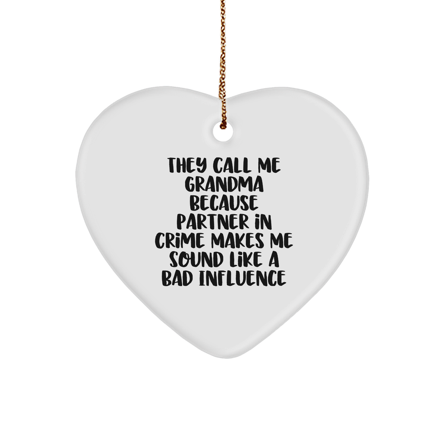 Funny Grandma Gifts from Friends - They Call Me Grandma Because - Heart Ornament, White, 2.75 inch, Christmas Unique Gifts for Grandma - Image 1