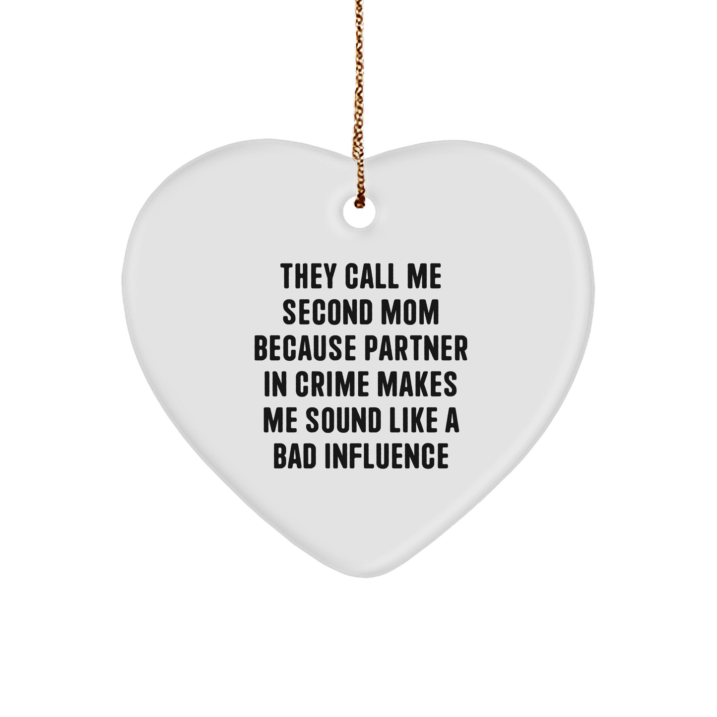 Funny Second Mom Gifts - Heart Ornament 'They Call Me Second Mom' - Christmas Memorable Presents for Second Mom from Family - Image 1