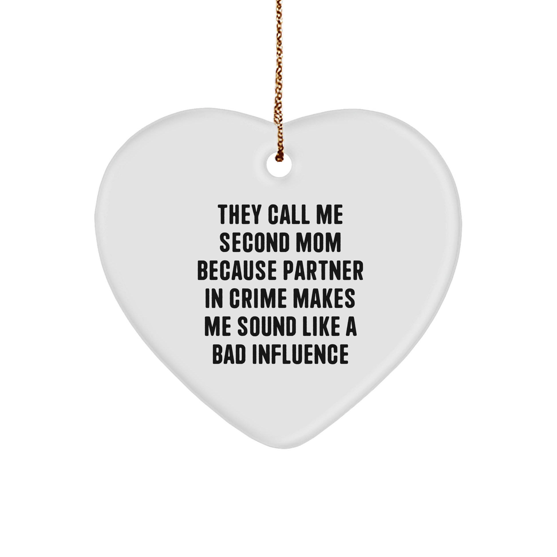 Funny Second Mom Gifts - Heart Ornament 'They Call Me Second Mom' - Christmas Memorable Presents for Second Mom from Family - Image 1