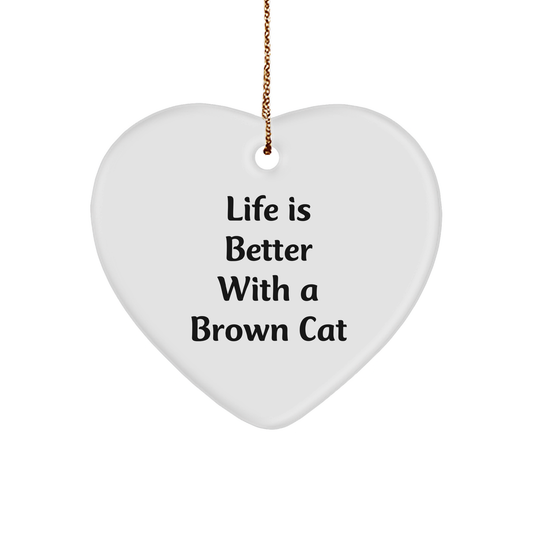 Brown Cat Gifts from Family for Christmas Unique Heart Ornaments with 'Life Is Better With A Brown Cat' Quote, Funny Brown Cat Lover's Present - Image 1