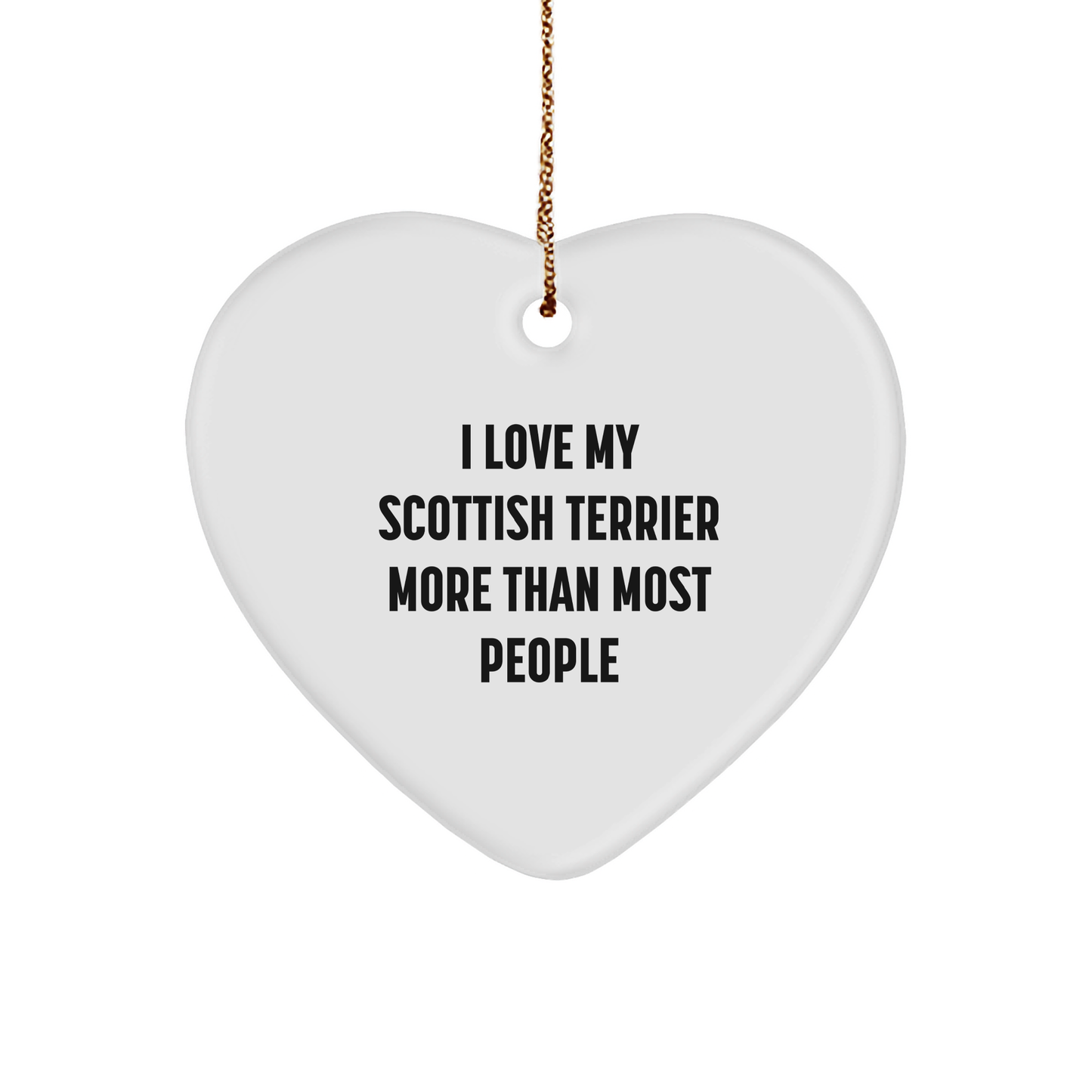 I Love My Scottish Terrier More Than Most People, Funny Heart Ornament for Scottish Terrier Dog Lovers Gifts from Family, Friends, and Coworkers for Christmas - Image 1
