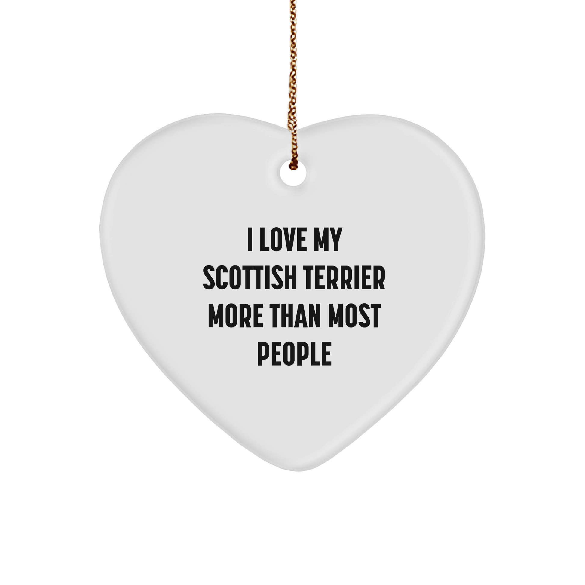 I Love My Scottish Terrier More Than Most People, Funny Heart Ornament for Scottish Terrier Dog Lovers Gifts from Family, Friends, and Coworkers for Christmas - Image 1