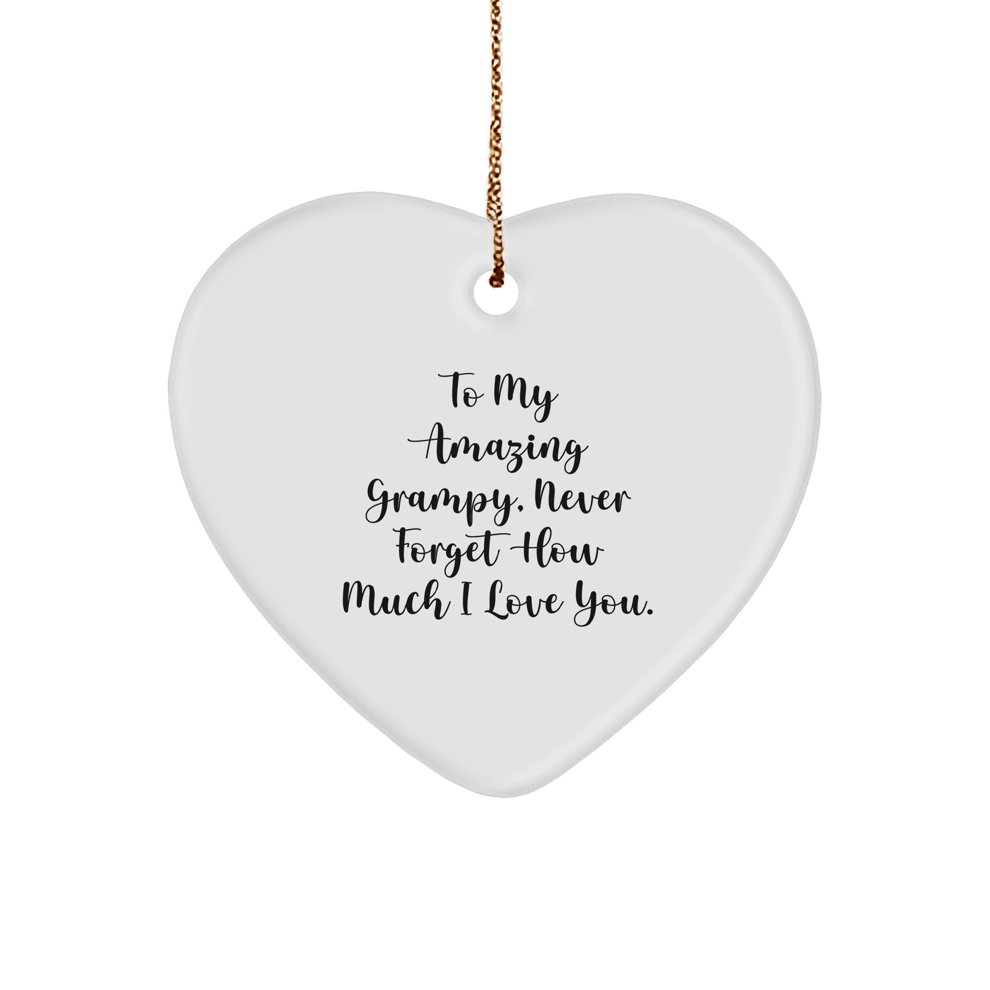 Inspirational Grampy Heart Ornament Gifts from Family - To My Amazing Grampy, Never Forget How Much I Love You. - Image 1