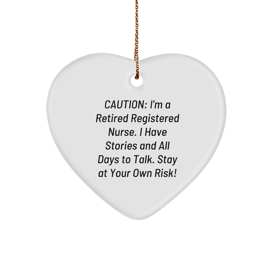 Funny Registered Nurse Gifts from Friends, 'Caution: I'm A Retired Registered Nurse...' Heart Ornament for Christmas - Image 1