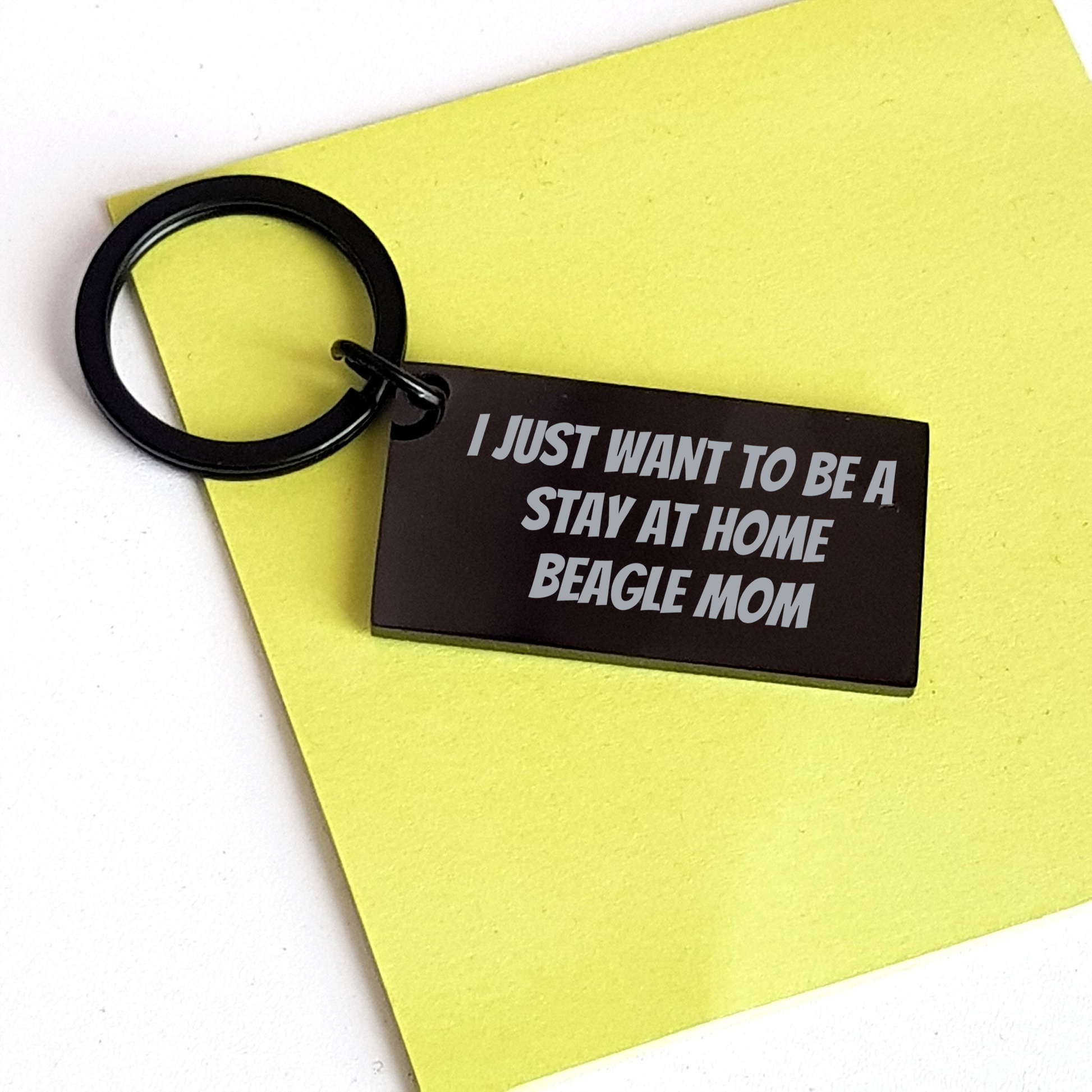 Beagle Dog Mom Funny Keychain, Gifts from Mom for Dad's Special Day, 'I Just Want To Be A Stay At Home Beagle Mom' Keychain, Black Stainless Steel Keychain - Image 3