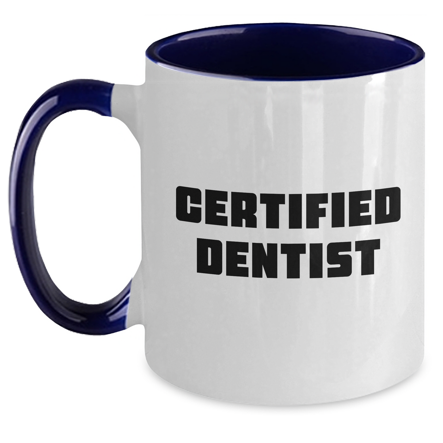 Funny Gifts from Men to a Certified Dentist on Mother's Day - Two Tone Coffee Mug with Inspirational Quote - 11oz Ceramic Mug for Dentist Gifts - Main
