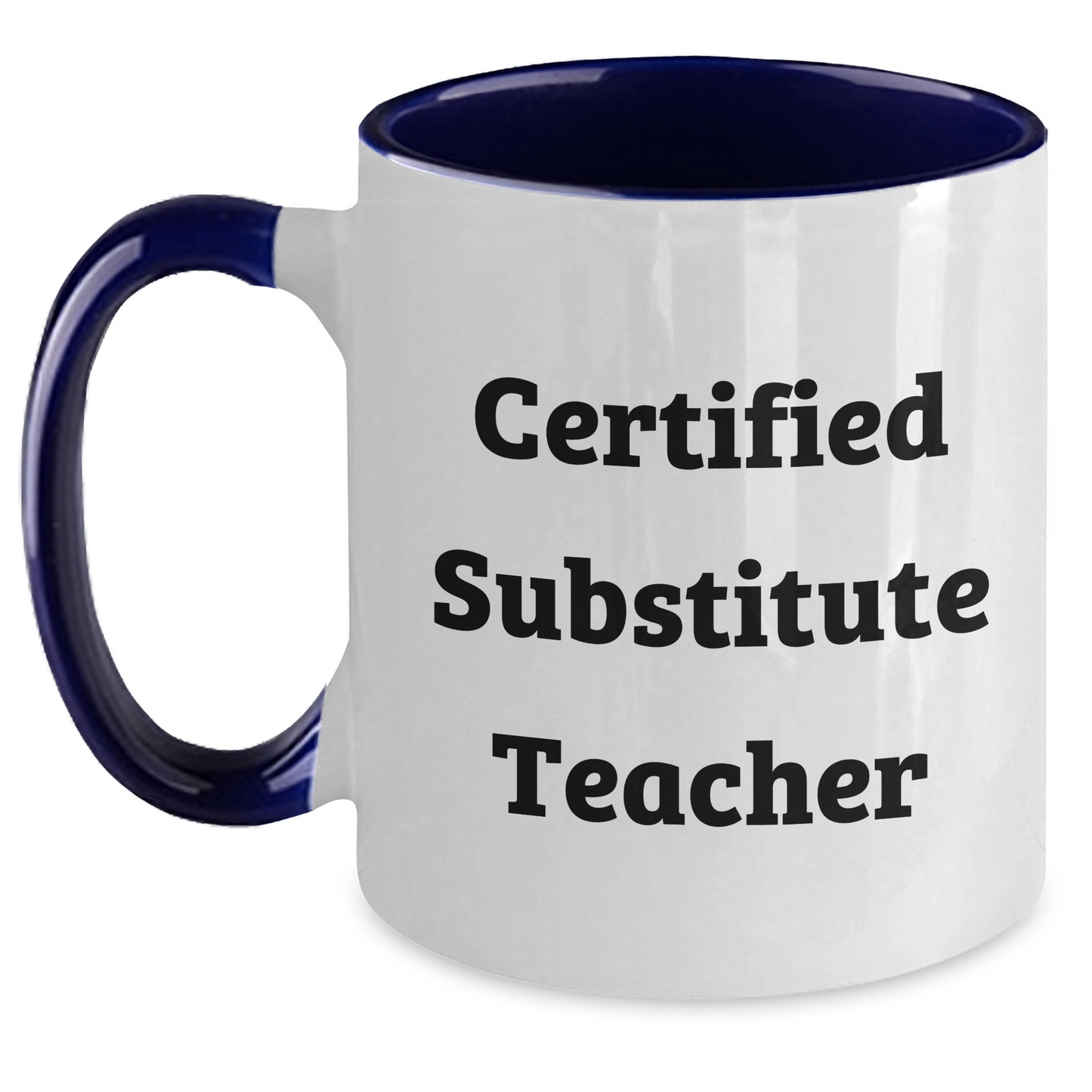 Funny Certified Substitute Teacher Gifts for Mom - Mother's Day Unique Gifts from Men to Friends, Coworkers, and Family - 11oz Two Tone Coffee Mug - Main