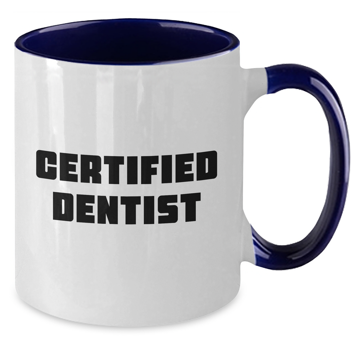Funny Gifts from Men to a Certified Dentist on Mother's Day - Two Tone Coffee Mug with Inspirational Quote - 11oz Ceramic Mug for Dentist Gifts - Additional