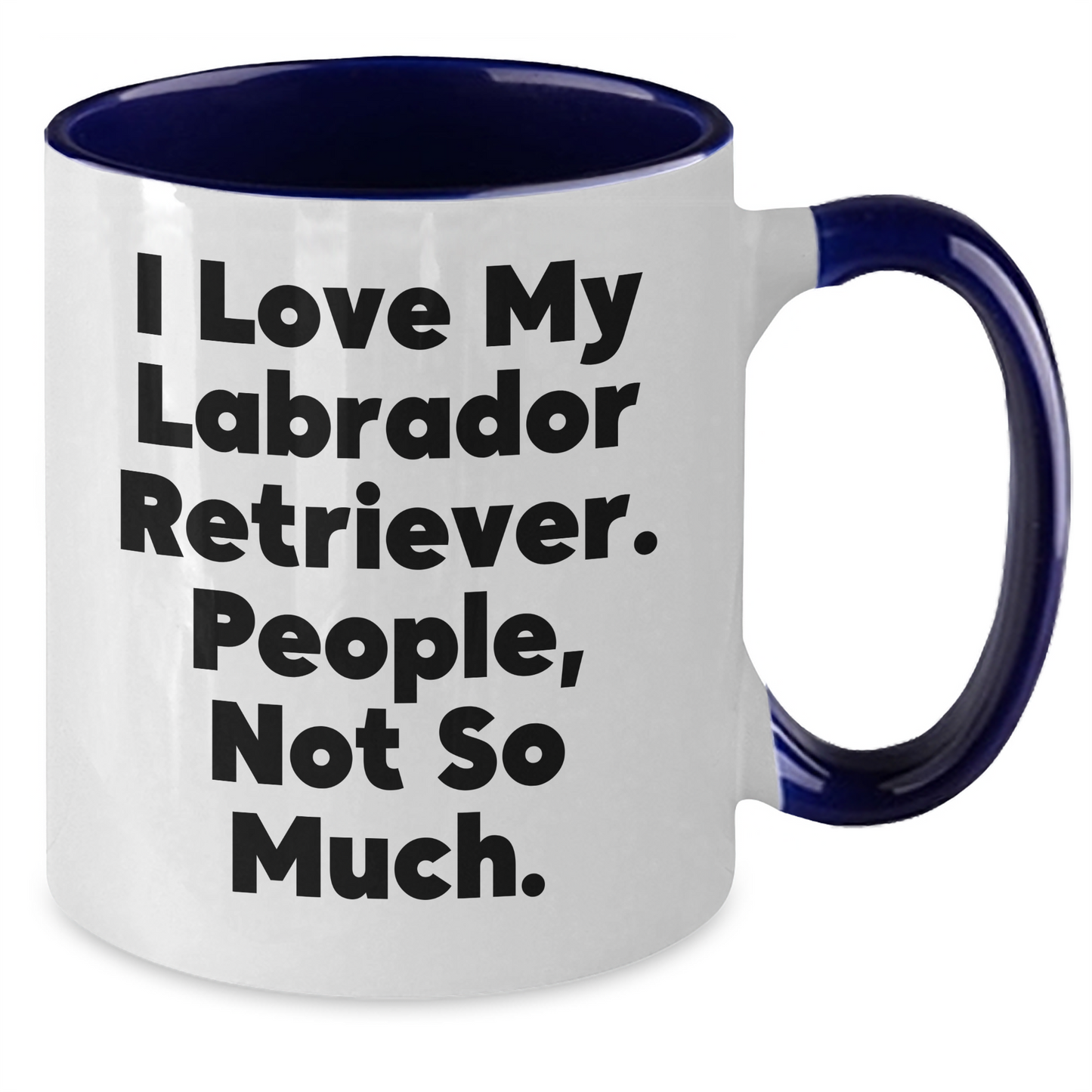 Labrador Retriever Dog Lovers Gifts from Men to Family - Funny Quote Two Tone Coffee Mug for Father's Day - Additional
