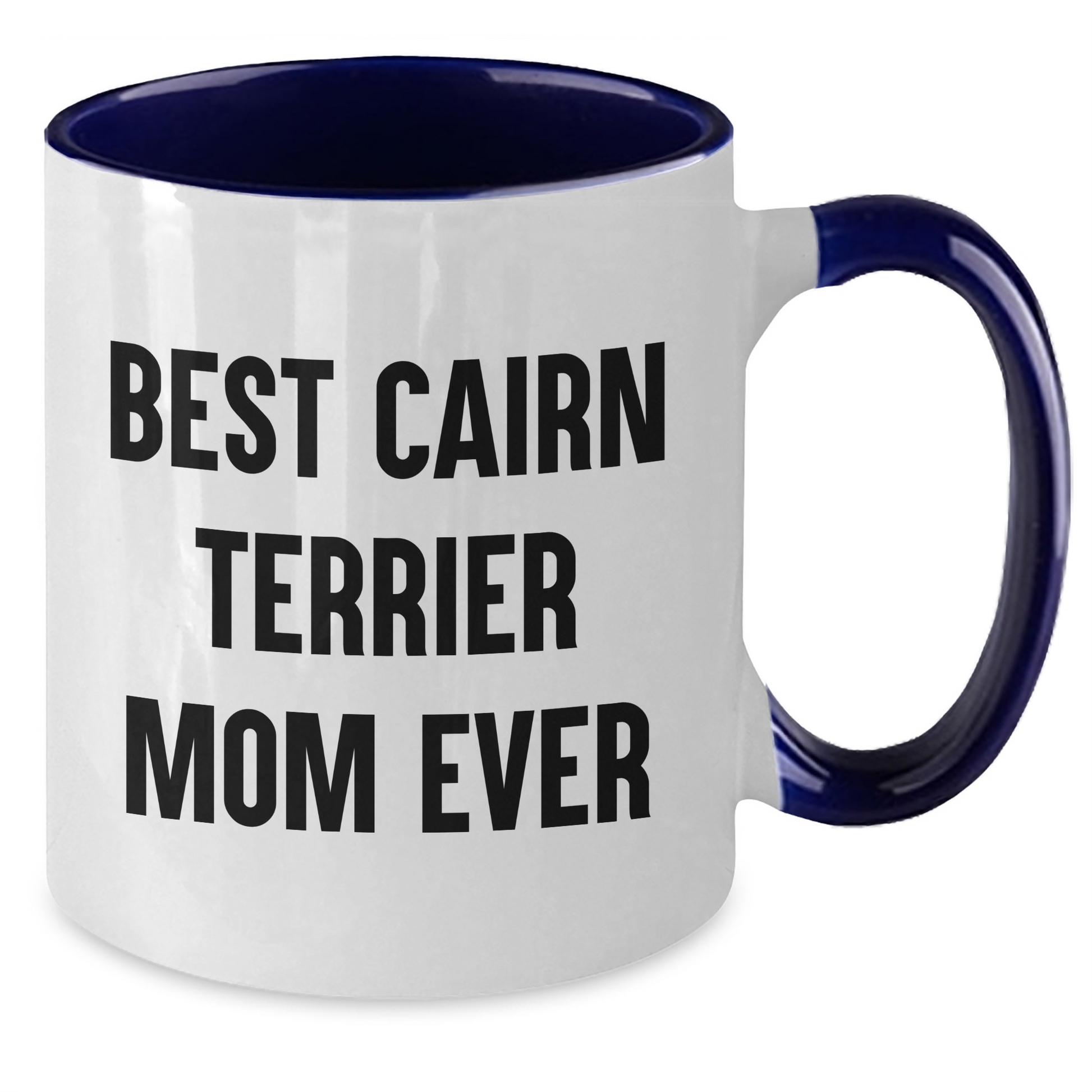 Funny Cairn Terrier Dog Gifts from Mom - Best Quotes for Father's Day Unique Gifts for Men, Friends, and Family - Two Tone Coffee Mug - Additional